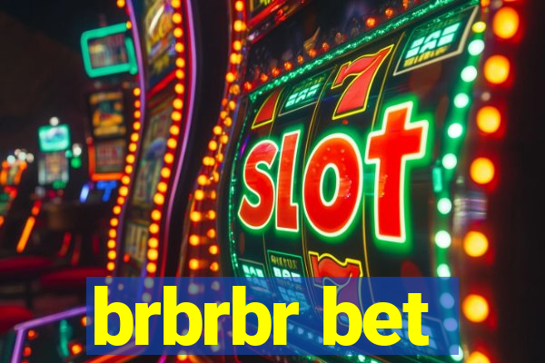 brbrbr bet